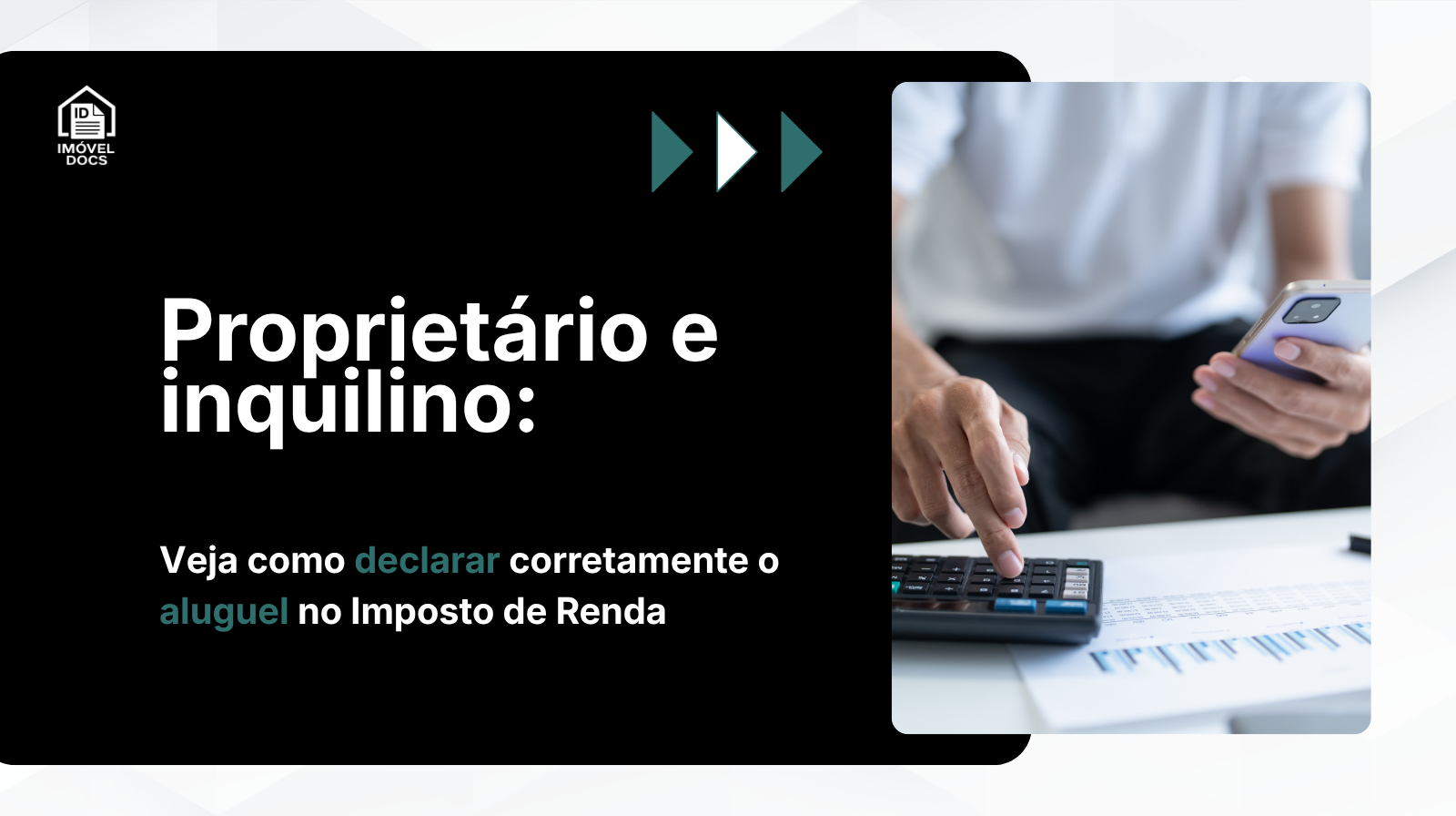 Proprietário e Inquilino: veja como declarar corretamente o aluguel no Imposto de Renda